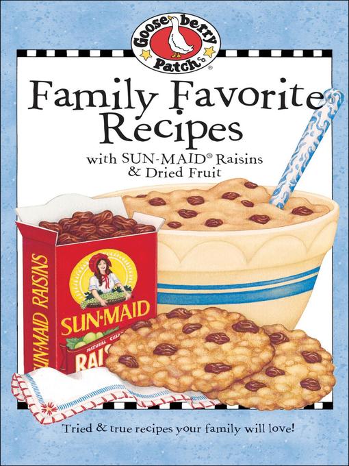 Title details for Family Favorites with Sun-Maid Raisins & Other Dried Fruit by Gooseberry Patch - Available